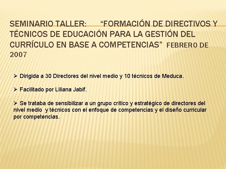 SEMINARIO TALLER: “FORMACIÓN DE DIRECTIVOS Y TÉCNICOS DE EDUCACIÓN PARA LA GESTIÓN DEL CURRÍCULO