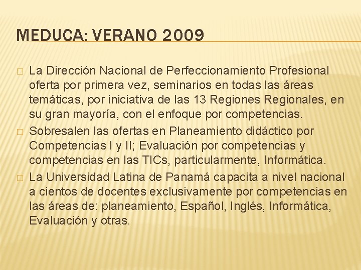 MEDUCA: VERANO 2009 � � � La Dirección Nacional de Perfeccionamiento Profesional oferta por