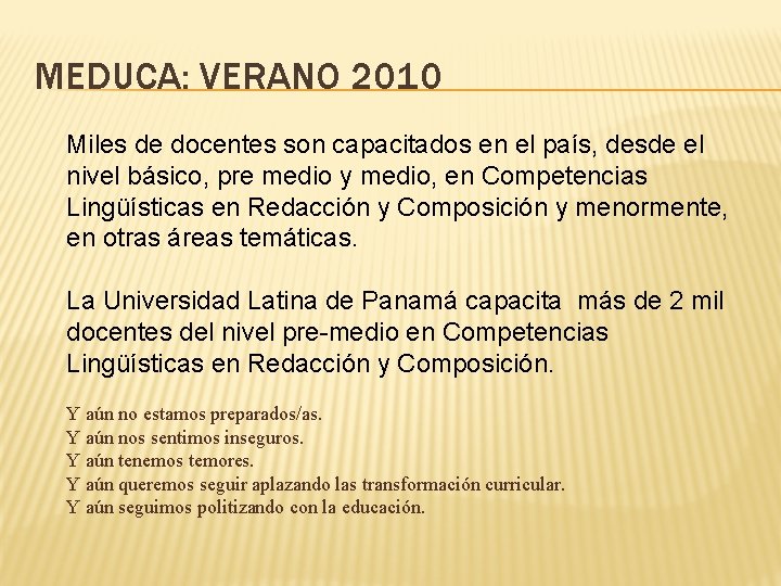 MEDUCA: VERANO 2010 Miles de docentes son capacitados en el país, desde el nivel