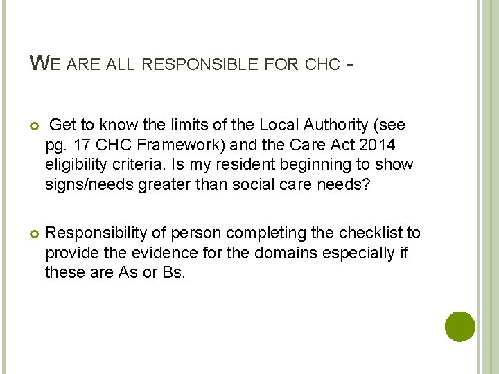 WE ARE ALL RESPONSIBLE FOR CHC Get to know the limits of the Local