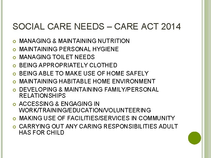 SOCIAL CARE NEEDS – CARE ACT 2014 MANAGING & MAINTAINING NUTRITION MAINTAINING PERSONAL HYGIENE