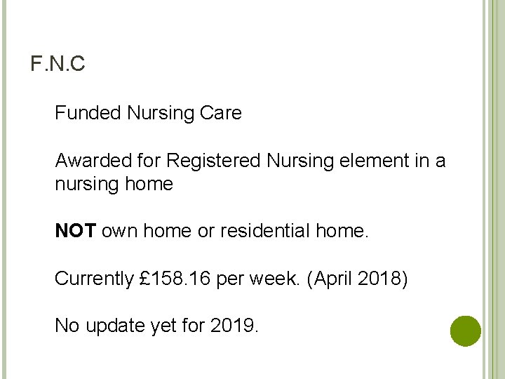 F. N. C Funded Nursing Care Awarded for Registered Nursing element in a nursing