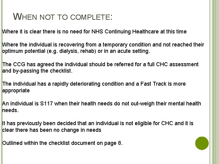 WHEN NOT TO COMPLETE: Where it is clear there is no need for NHS