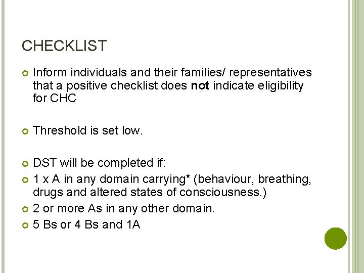 CHECKLIST Inform individuals and their families/ representatives that a positive checklist does not indicate
