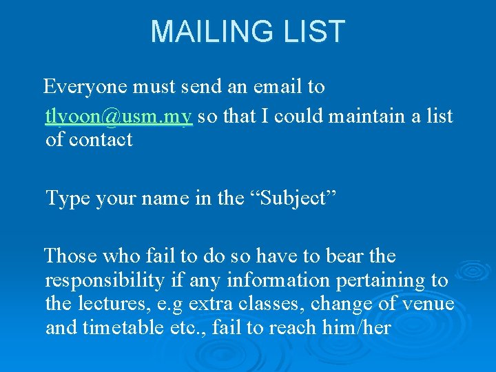 MAILING LIST Everyone must send an email to tlyoon@usm. my so that I could