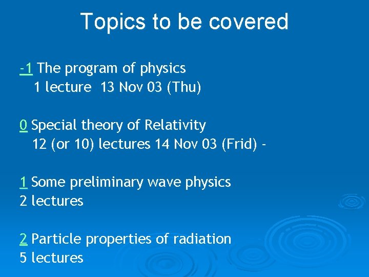 Topics to be covered -1 The program of physics 1 lecture 13 Nov 03