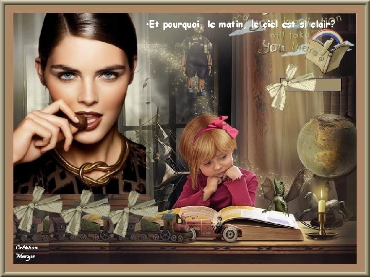  • Et pourquoi, le matin, le ciel est si clair? 