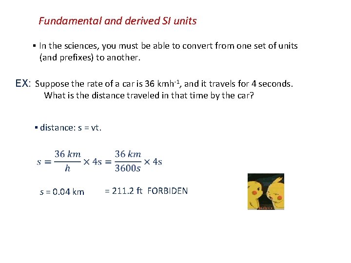 Fundamental and derived SI units ▪ In the sciences, you must be able to Fundamental and derived SI units ▪ In the sciences, you must be able to