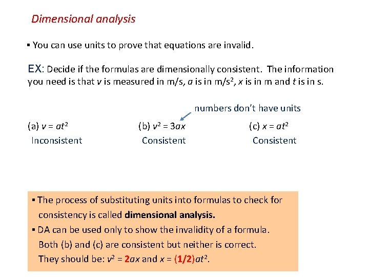 Dimensional analysis ▪ You can use units to prove that equations are invalid. EX: Dimensional analysis ▪ You can use units to prove that equations are invalid. EX:
