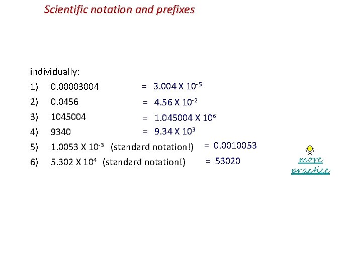 Scientific notation and prefixes individually: = 3. 004 X 10 -5 1) 0. 00003004 Scientific notation and prefixes individually: = 3. 004 X 10 -5 1) 0. 00003004