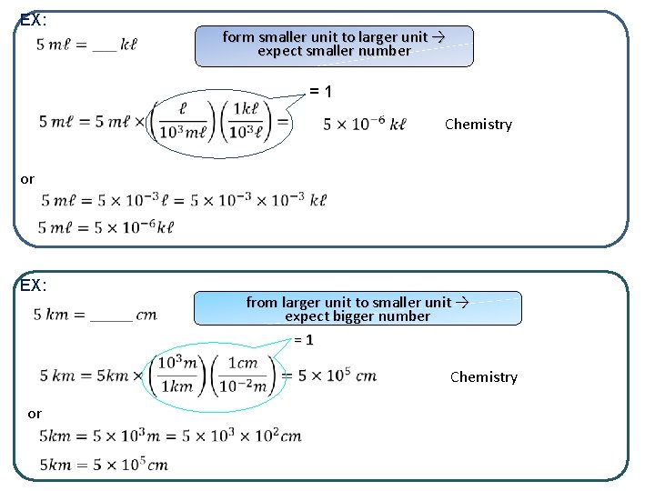 EX: form smaller unit to larger unit → expect smaller number =1 Chemistry or EX: form smaller unit to larger unit → expect smaller number =1 Chemistry or