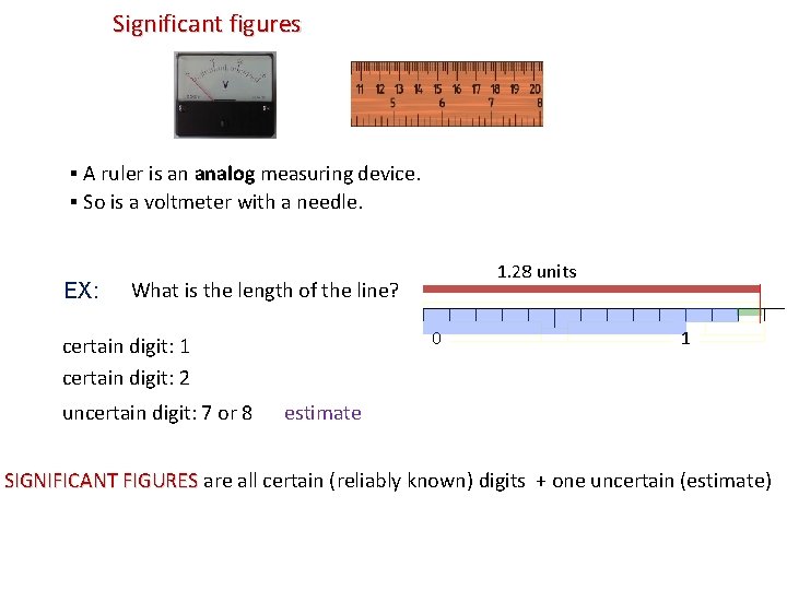 Significant figures ▪ A ruler is an analog measuring device. ▪ So is a Significant figures ▪ A ruler is an analog measuring device. ▪ So is a