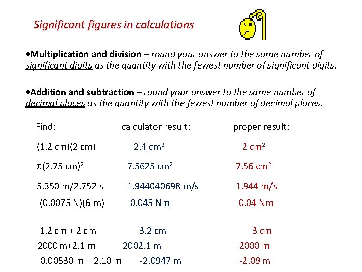 Significant figures in calculations Multiplication and division – round your answer to the same Significant figures in calculations Multiplication and division – round your answer to the same
