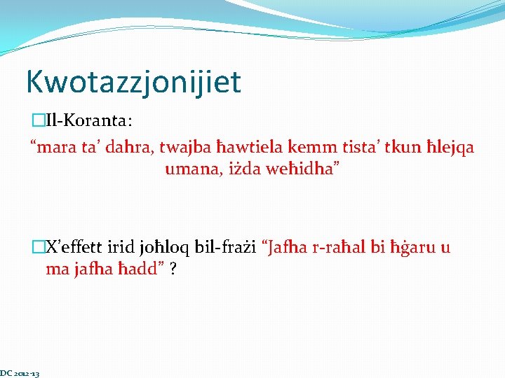 Kwotazzjonijiet �Il-Koranta: “mara ta’ dahra, twajba ħawtiela kemm tista’ tkun ħlejqa umana, iżda weħidha”