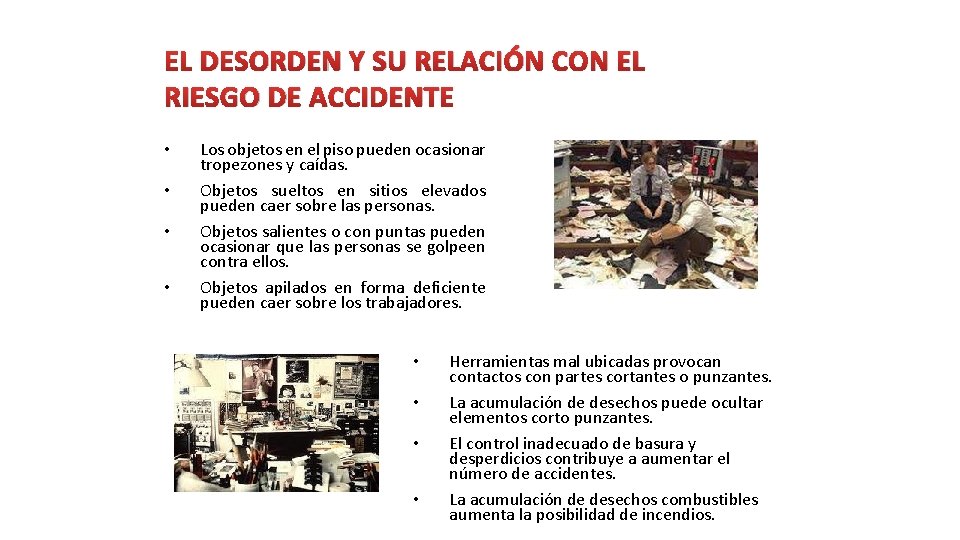 EL DESORDEN Y SU RELACIÓN CON EL RIESGO DE ACCIDENTE • • Los objetos