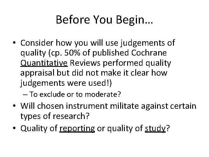 Before You Begin… • Consider how you will use judgements of quality (cp. 50%