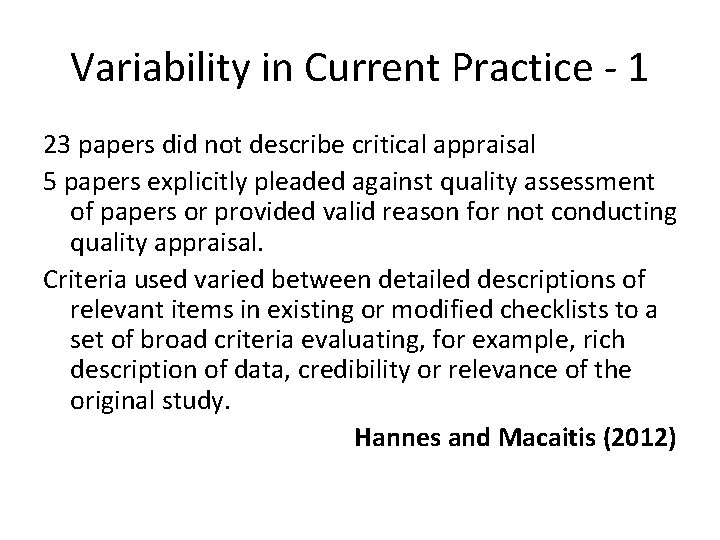 Variability in Current Practice - 1 23 papers did not describe critical appraisal 5