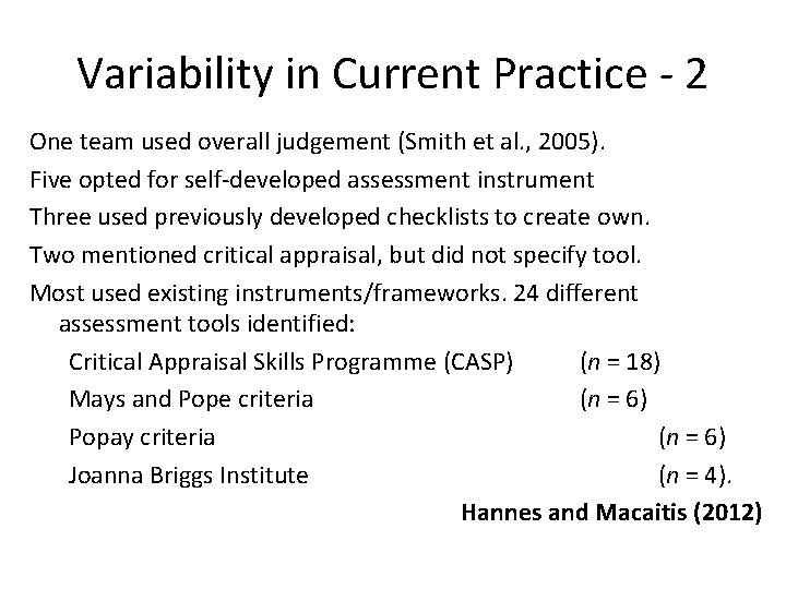 Variability in Current Practice - 2 One team used overall judgement (Smith et al.