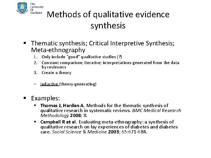 Methods of qualitative evidence synthesis § Thematic synthesis; Critical Interpretive Synthesis; Meta-ethnography 1. Only