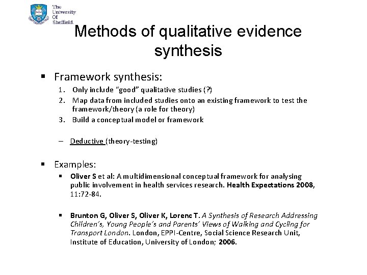 Methods of qualitative evidence synthesis § Framework synthesis: 1. Only include “good” qualitative studies