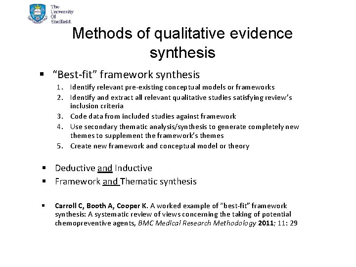 Methods of qualitative evidence synthesis § “Best-fit” framework synthesis 1. Identify relevant pre-existing conceptual