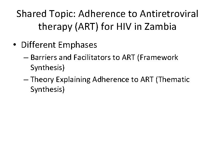 Shared Topic: Adherence to Antiretroviral therapy (ART) for HIV in Zambia • Different Emphases