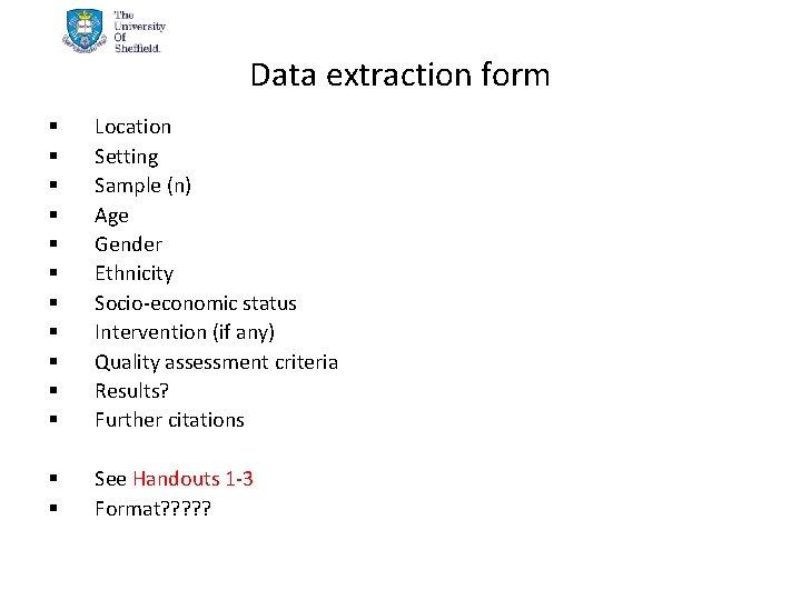 Data extraction form § § § Location Setting Sample (n) Age Gender Ethnicity Socio-economic