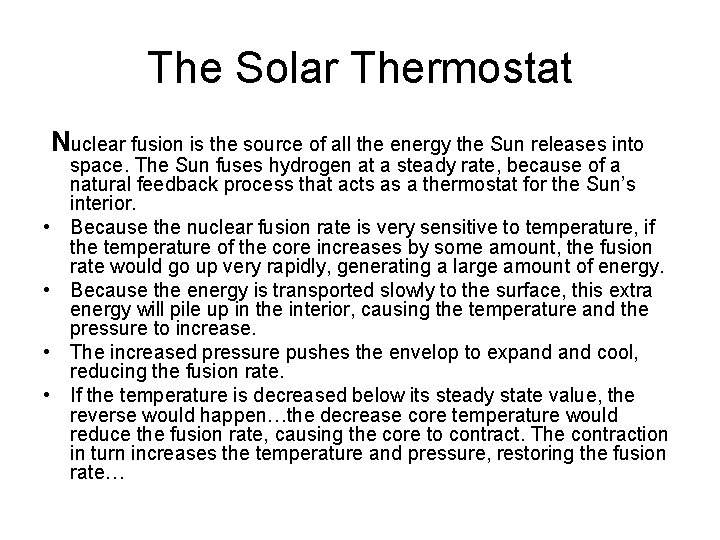 The Solar Thermostat Nuclear fusion is the source of all the energy the Sun