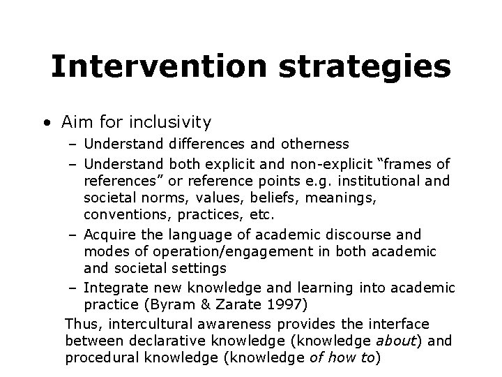 Intervention strategies • Aim for inclusivity – Understand differences and otherness – Understand both
