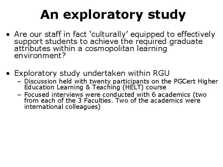 An exploratory study • Are our staff in fact ‘culturally’ equipped to effectively support