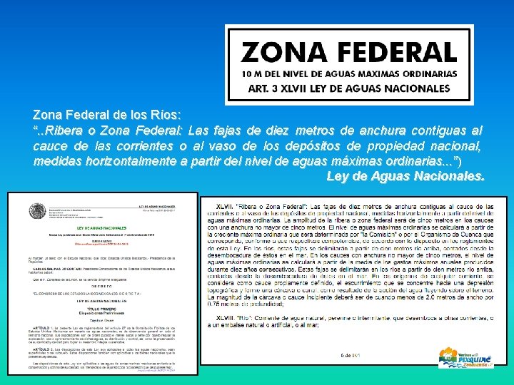 Zona Federal de los Ríos: “. . Ribera o Zona Federal: Las fajas de