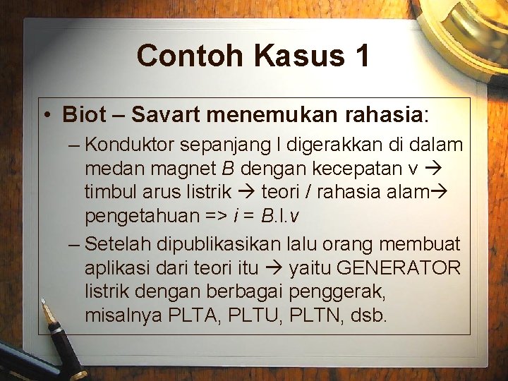 Contoh Kasus 1 • Biot – Savart menemukan rahasia: – Konduktor sepanjang l digerakkan