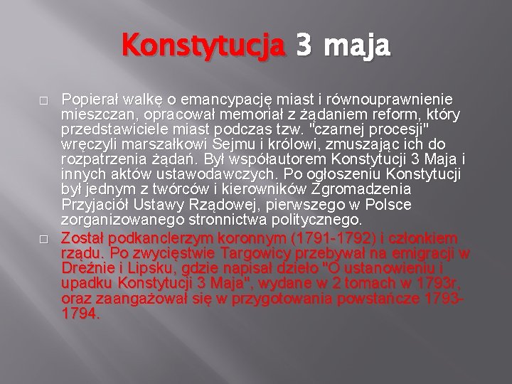 Konstytucja 3 maja � � Popierał walkę o emancypację miast i równouprawnienie mieszczan, opracował