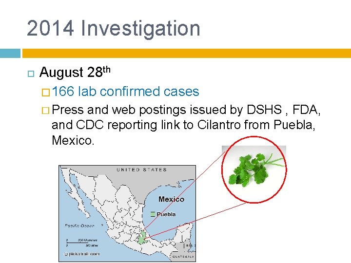 2014 Investigation August 28 th � 166 lab confirmed cases � Press and web 2014 Investigation August 28 th � 166 lab confirmed cases � Press and web