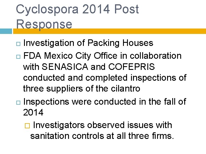Cyclospora 2014 Post Response Investigation of Packing Houses FDA Mexico City Office in collaboration Cyclospora 2014 Post Response Investigation of Packing Houses FDA Mexico City Office in collaboration