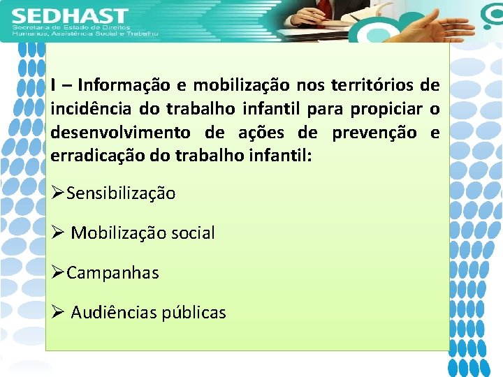 I – Informação e mobilização nos territórios de incidência do trabalho infantil para propiciar