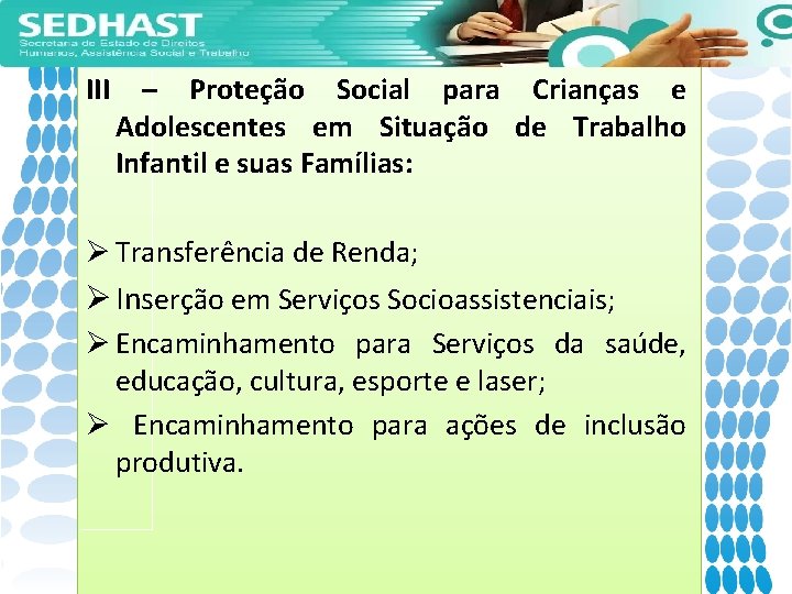 III – Proteção Social para Crianças e Adolescentes em Situação de Trabalho Infantil e
