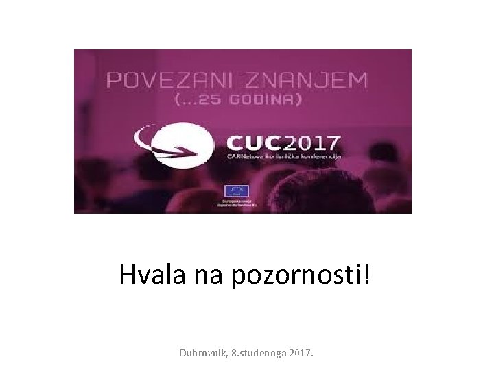 Hvala na pozornosti! Dubrovnik, 8. studenoga 2017. 