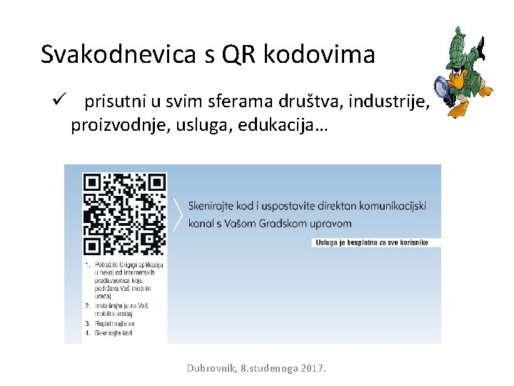 Svakodnevica s QR kodovima ü prisutni u svim sferama društva, industrije, proizvodnje, usluga, edukacija…