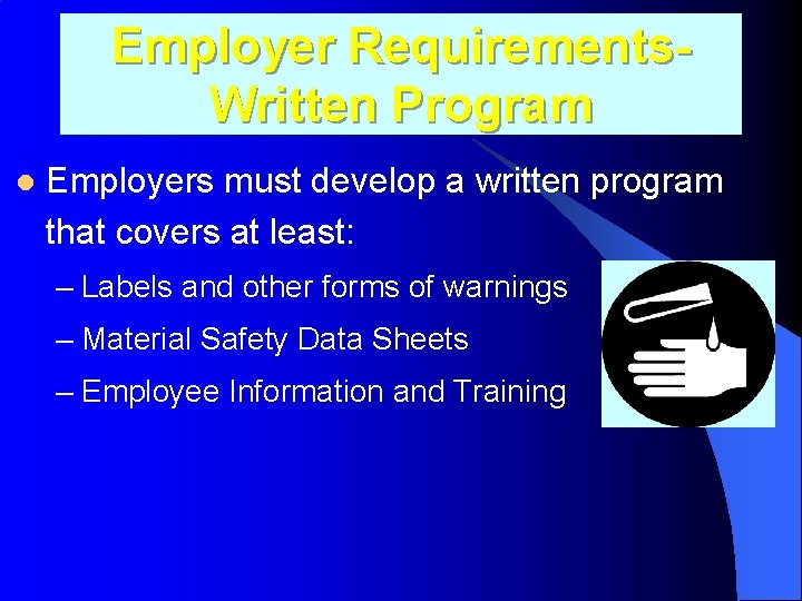 Employer Requirements. Written Program l Employers must develop a written program that covers at