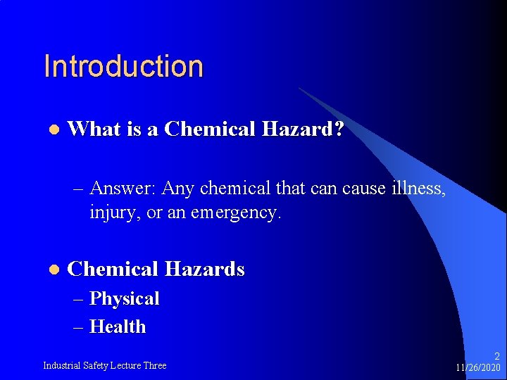 Introduction l What is a Chemical Hazard? – Answer: Any chemical that can cause