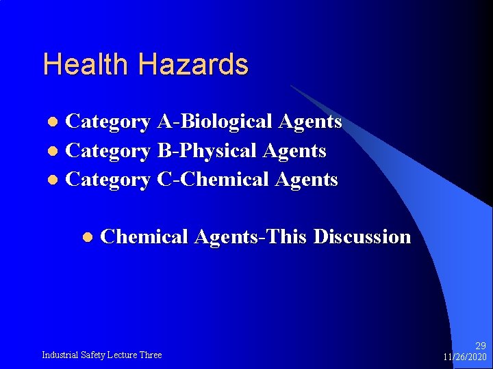 Health Hazards Category A-Biological Agents l Category B-Physical Agents l Category C-Chemical Agents l