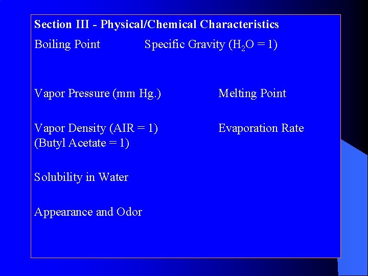 Section III - Physical/Chemical Characteristics Boiling Point Specific Gravity (H 2 O = 1)