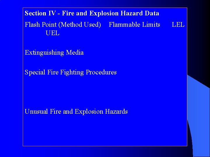 Section IV - Fire and Explosion Hazard Data Flash Point (Method Used) UEL Flammable