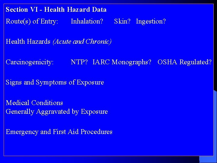 Section VI - Health Hazard Data Route(s) of Entry: Inhalation? Skin? Ingestion? Health Hazards