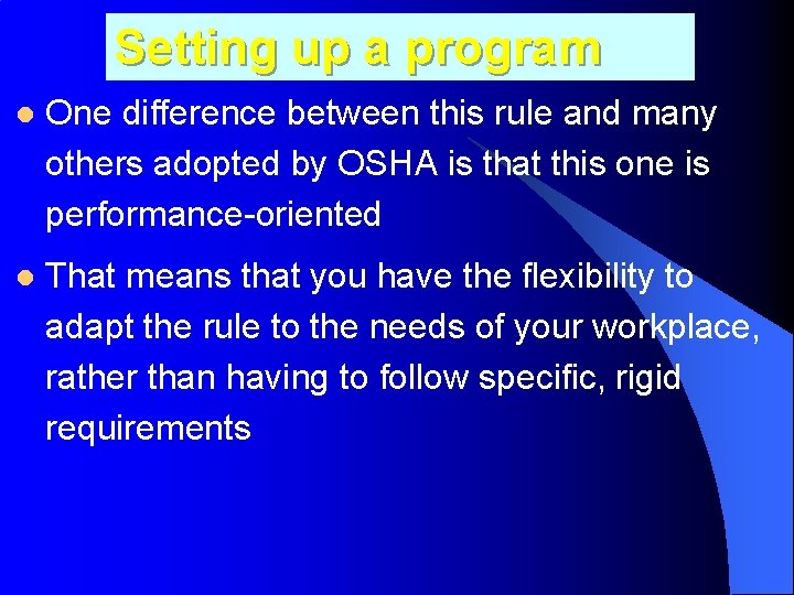 Setting up a program l One difference between this rule and many others adopted