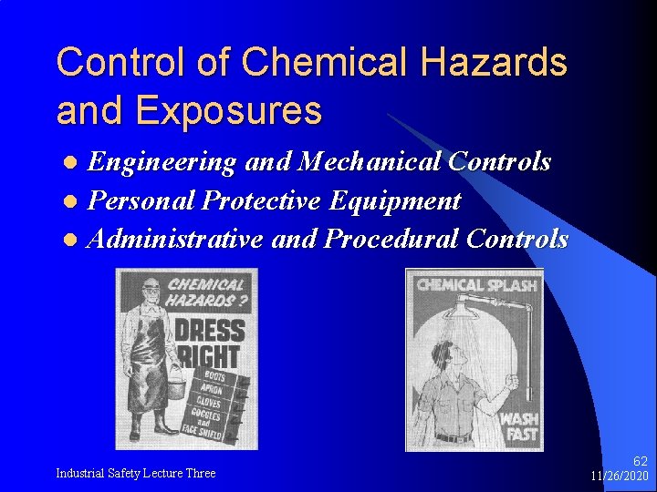 Control of Chemical Hazards and Exposures Engineering and Mechanical Controls l Personal Protective Equipment