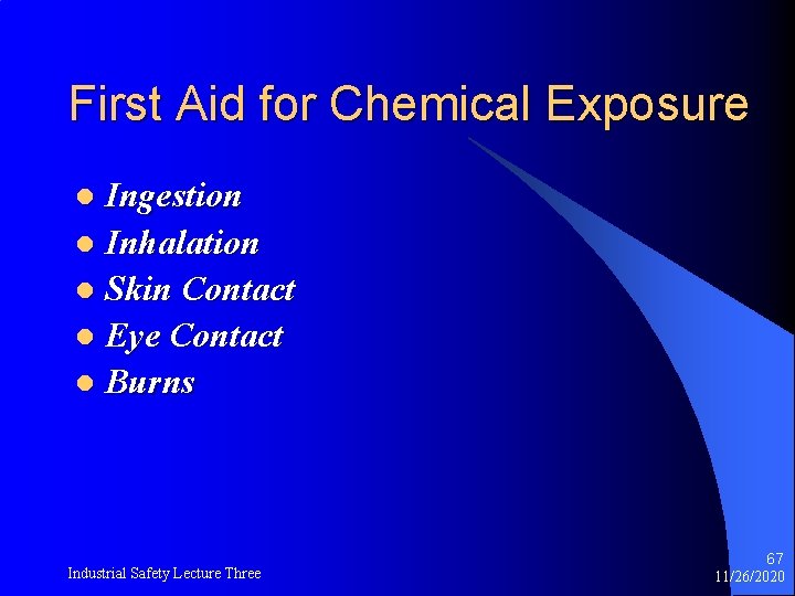 First Aid for Chemical Exposure Ingestion l Inhalation l Skin Contact l Eye Contact