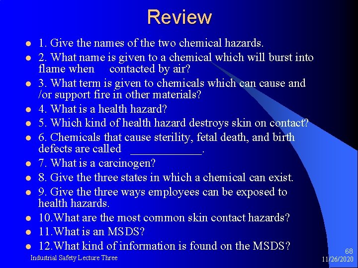 Review l l l 1. Give the names of the two chemical hazards. 2.