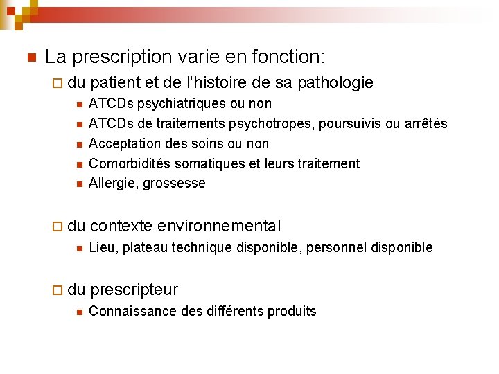 n La prescription varie en fonction: ¨ du n n n ¨ du n n La prescription varie en fonction: ¨ du n n n ¨ du n